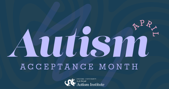 Graphic blue background with copy that reads April Autism Acceptance Month